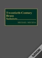 Twentieth-Century Brass Soloists