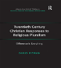 Twentieth Century Christian Responses To Religious Pluralism - Preview