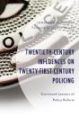 Twentieth-Century Influences On Twenty-First-Century Policing - Preview