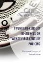 Twentieth-Century Influences On Twenty-First-Century Policing - Preview