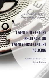 Twentieth-Century Influences On Twenty-First-Century Policing