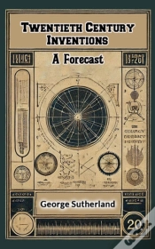 Capa do artigo Twentieth Century Inventions A Forecast