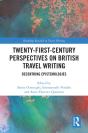 Twenty-First-Century Perspectives On British Travel Writing - Preview