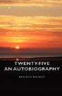 Twenty-Five - An Autobiography - Preview