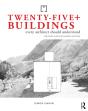 Twenty-Five+ Buildings Every Architect Should Understand - Preview