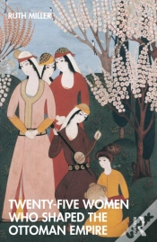 Capa do artigo Twenty-Five Women Who Shaped The Ottoman Empire