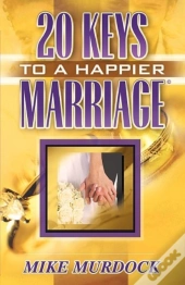 Twenty Keys To A Happier Marriage