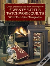 Twenty Little Patchwork Quilts