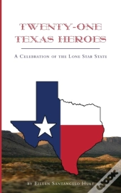 Twenty-One Texas Heroes