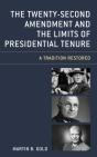 Twenty-Second Amendment And The Limits Of Presidential Tenure - Preview