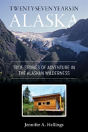 Twenty-Seven Years In Alaska - Preview