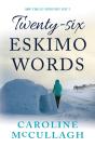 Twenty-Six Eskimo Words - Preview