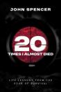 Twenty Times I Almost Died - Preview