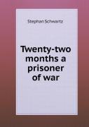 Twenty-Two Months A Prisoner Of War