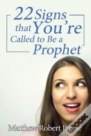 Twenty-Two Signs That You'Re Called To Be A Prophet