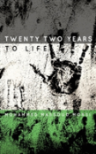 Twenty Two Years To Life