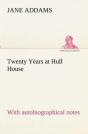 Twenty Years At Hull House; With Autobiographical Notes - Preview