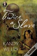 Twice A Slave A Novel