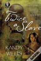 Twice A Slave