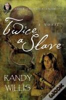 Twice A Slave