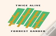 Twice Alive