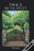 Twice Betrayed
