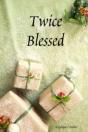 Twice Blessed - Preview