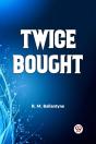 Twice Bought - Preview