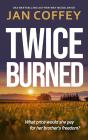 Twice Burned - Preview