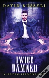 Twice Damned: An Uncanny Kingdom Urban F