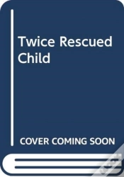Capa do artigo Twice Rescued Child