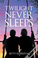 Twilight Never Sleeps