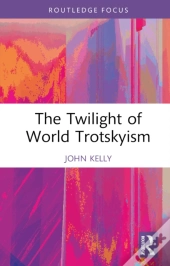 Twilight Of World Trotskyism