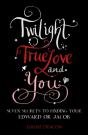 Twilight, True Love And You - Preview
