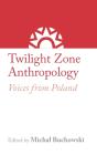 Twilight Zone Anthropology - Preview