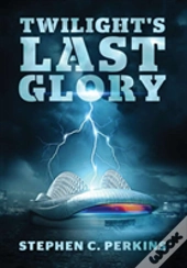 Twilight'S Last Glory