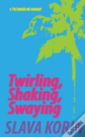 Twirling, Shaking, Swaying