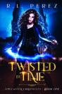 Twisted By Time - Preview