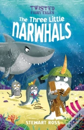 Twisted Fairy Tales: The Three Little Narwhals