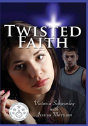 Twisted Faith - Preview