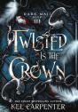 Twisted Is The Crown - Preview