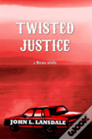 Twisted Justice
