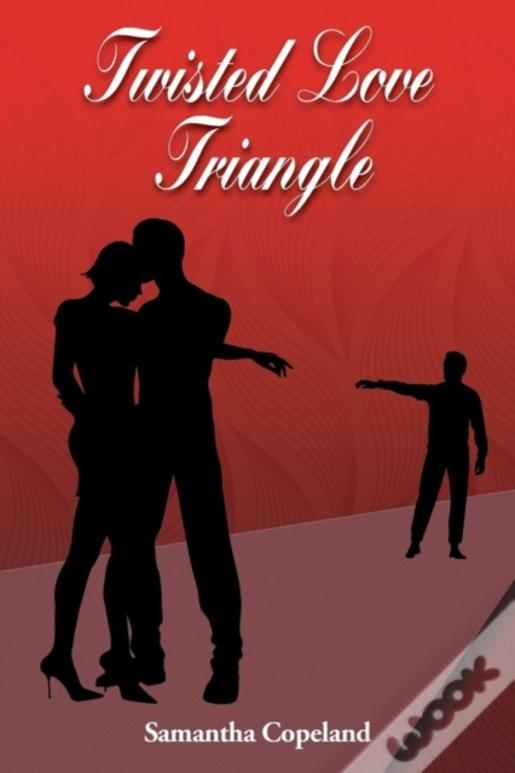 Twisted Love Triangle