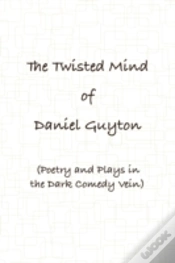 Capa do artigo Twisted Mind Of Daniel Guyton (Poetry And Plays In The Dark Comedy Vein)