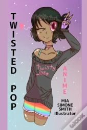 Twisted Pop: Anime Art Short Story Child