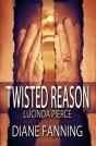 Twisted Reason (A Lucinda Pierce Mystery) - Preview