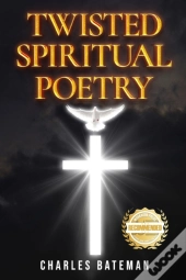 Twisted Spiritual Poetry