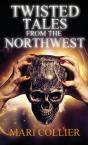 Twisted Tales From The Northwest - Preview