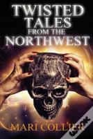 Twisted Tales From The Northwest