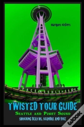 Capa do artigo Twisted Tour Guide: Seattle And Puget So